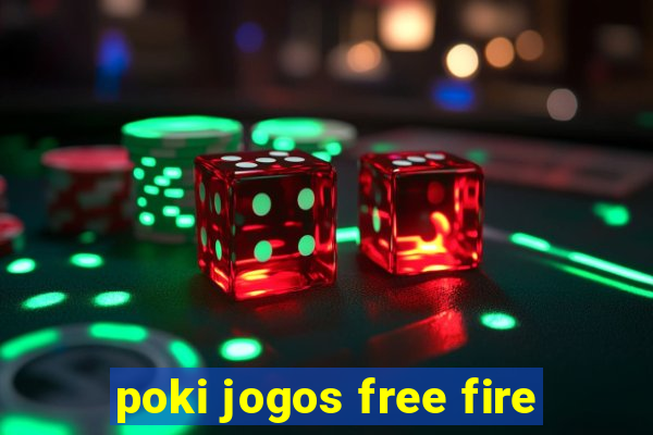 poki jogos free fire